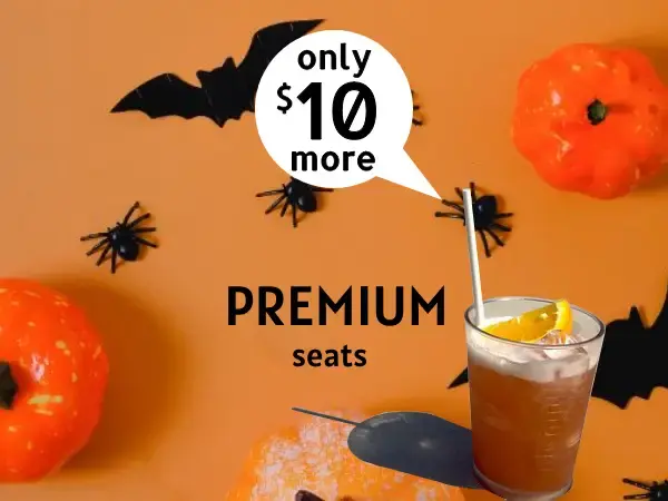 🎃 Premium seats from $10